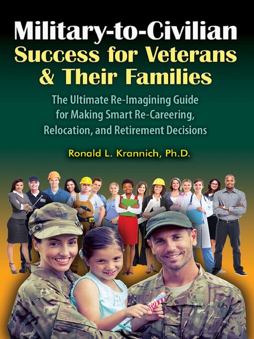 Title details for Military-to-Civilian Success for Veterans and Their Families by Ronald L. Krannich - Available